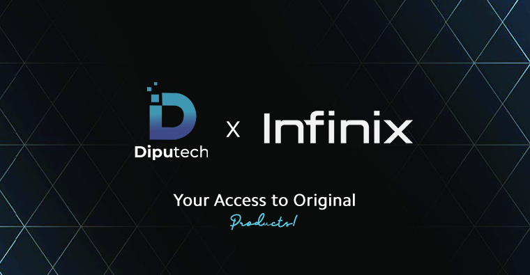 Diputech x Infinix - Your Access to Original Products!
